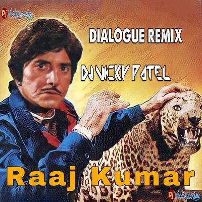 Raj Kumar Super Hit Dialogue Beat Remix Mp3 Song 2022 - Dj Vicky Patel
